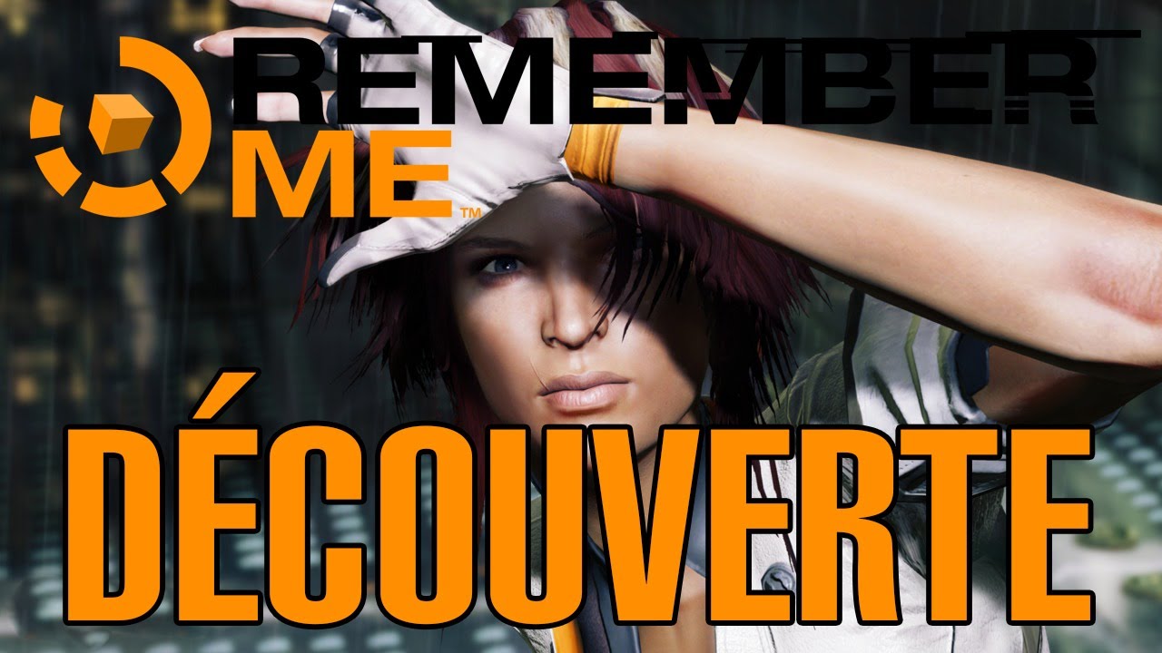 Remember Me: Découverte!