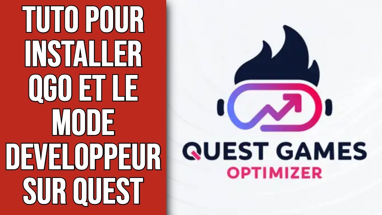 TUTO INSTALLER QGO + MODE DEVELOPPEUR I QUEST GAMES OPTIMIZER