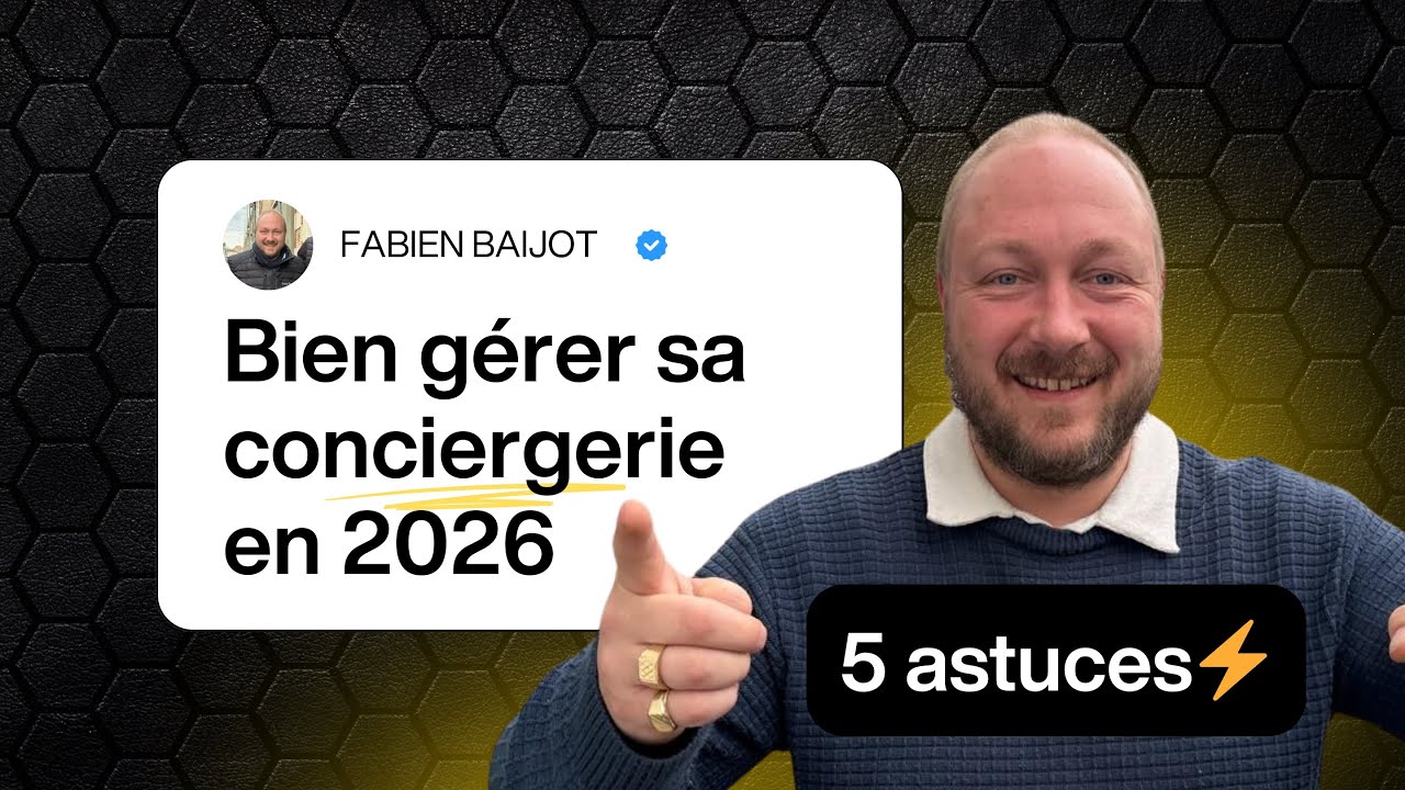 5 astuces incontournables pour gérer une conciergerie airbnb en 2026 | Location courte durée