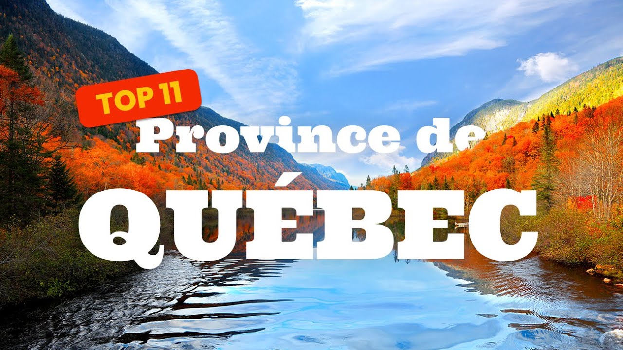 Les incontournables de la Province de Québec