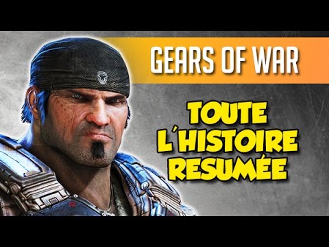TOUTE L'HISTOIRE DE GEARS OF WAR! (Spoil qui peut)